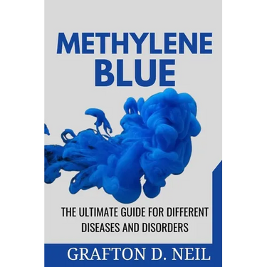 Methylene Blue: The Ultimate Guide for Different Diseases and Disorders