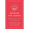 Reading Tea Leaves: The Modern Mystic's Guide to Tea Leaf Divination