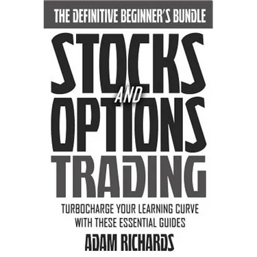Stocks & Options: Turbocharge Your Learning Curve And Make Money Trading Stocks And Options With These Essential Beginner Guides
