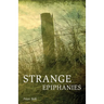 Strange Epiphanies