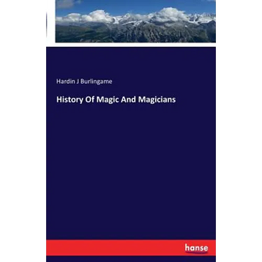 History Of Magic And Magicians