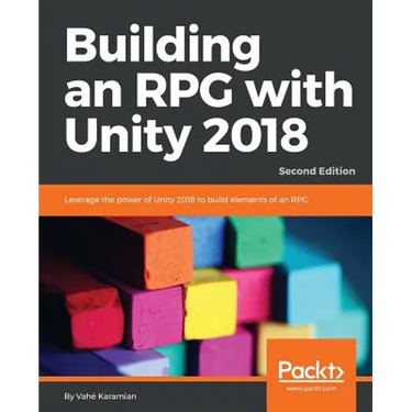 Building an RPG with Unity 2018 - Second Edition