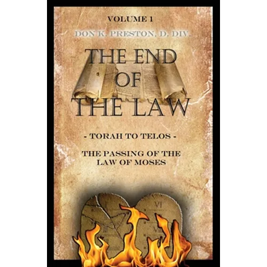 Torah To Telos: The Passing of the Law of Moses: From Creation To Consummation