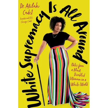 White Supremacy Is All Around: Notes from a Black Disabled Woman in a White World