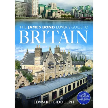 The James Bond Lover's Guide to Britain
