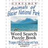 Circle It, Animals of Glacier National Park, Large Print, Word Search, Puzzle Book