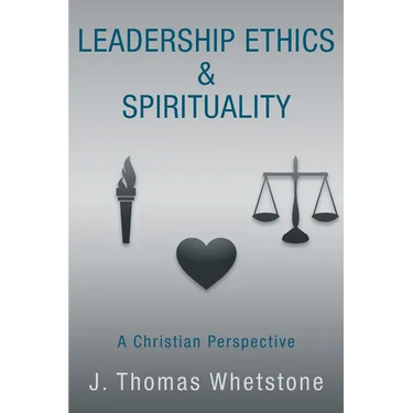 Leadership Ethics & Spirituality: A Christian Perspective