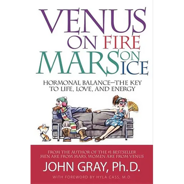 Venus on Fire, Mars on Ice: Hormonal Balance--The Key to Life, Love, and Energy