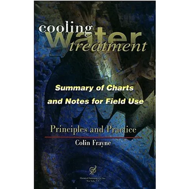 Cooling Water Treatment Principles and Practices: Charts and Notes for Field Use