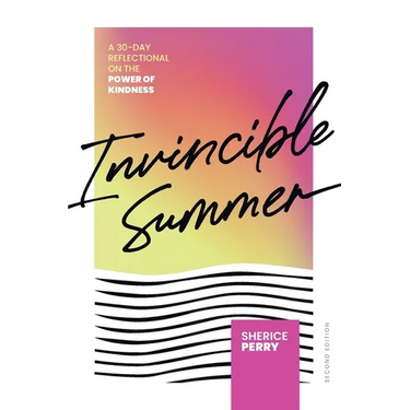 Invincible Summer: A 30-Day Reflectional on the Power of Kindness