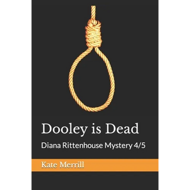 Dooley is Dead: Diana Rittenhouse Mystery 4/5