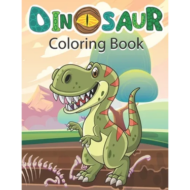 Dinosaur Coloring Book: Cute and Fun Dinosaur Colouring Book for Kids & Toddlers, Preschoolers, Childrens Activity Books Ages 4-8