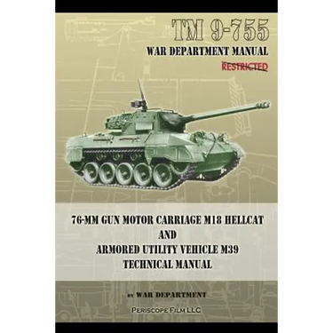 TM 9-755 76-mm Gun Motor Carriage M18 Hellcat and Armored Utility Vehicle M39