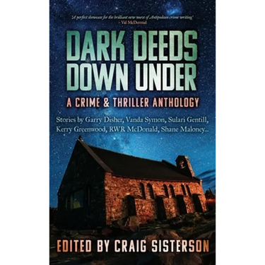 Dark Deeds Down Under: A Crime & Thriller Anthology