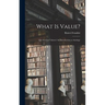 What is Value?: Que Son Los Valores? An Introduction to Axiology