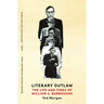 Literary Outlaw: The Life and Times of William S. Burroughs