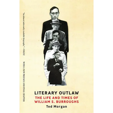 Literary Outlaw: The Life and Times of William S. Burroughs