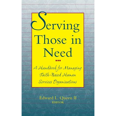 Serving Those in Need: A Handbook for Managing Faith-Based Human Services Organizations