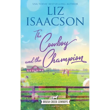 The Cowboy and the Champion: Christian Contemporary Western Romance