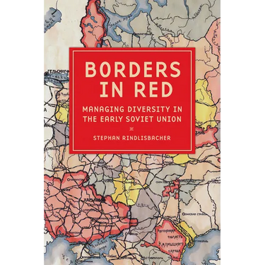 Borders in Red: Managing Diversity in the Early Soviet Union