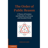 The Order of Public Reason: A Theory of Freedom and Morality in a Diverse and Bounded World