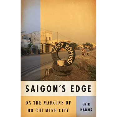 Saigon's Edge: On the Margins of Ho CHI Minh City