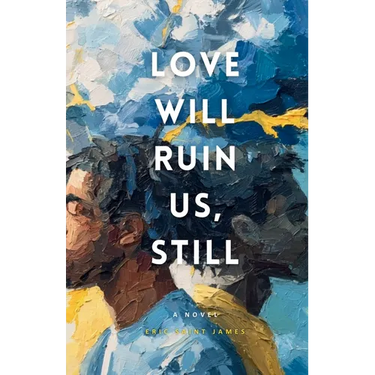 Love Will Ruin Us, Still
