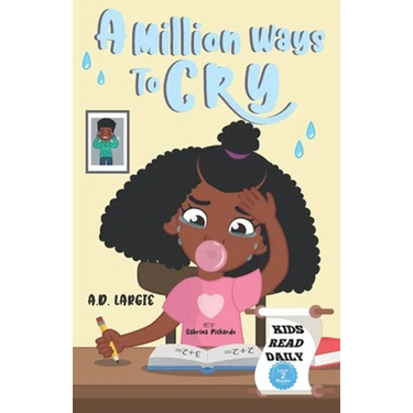 A Million Ways To Cry: Kids Read Daily Level 2 Reader