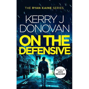 On the Defensive: Book 3 in the Ryan Kaine Series