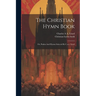 The Christian Hymn Book: Or, Psalms And Hymns Selected By C.a.a. Lloyd