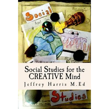 Social Studies for the Creative Mind: Activities that won't put students to sleep
