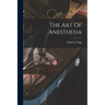 The Art Of Anesthesia