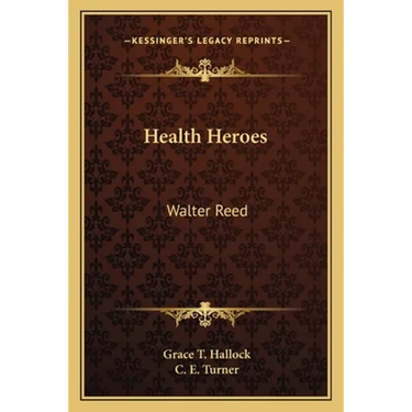 Health Heroes: Walter Reed