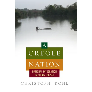 A Creole Nation: National Integration in Guinea-Bissau