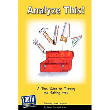 Analyze This! a Teen Guide to Therapy and Getting Help