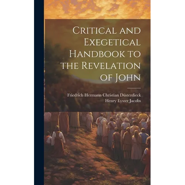 Critical and Exegetical Handbook to the Revelation of John
