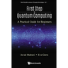 First Step to Quantum Computing: A Practical Guide for Beginners