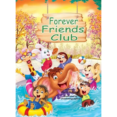 Forever Friends Club: A children's story book about how to make friends, feeling good about yourself, displaying positive emotions, feelings for love