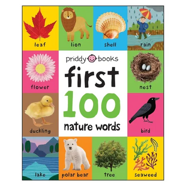 First 100 Nature Words: A Padded Book--Perfect for Little Hands to Hold