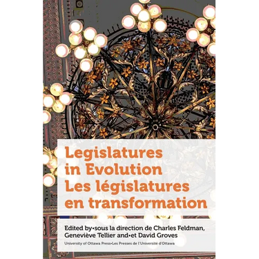 Legislatures in Evolution / Les Législatures En Transformation