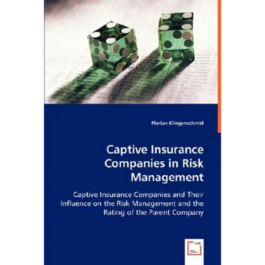 Captive Insurance Companies in Risk Management