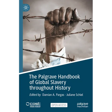 The Palgrave Handbook of Global Slavery throughout History