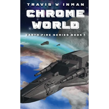 Chrome World--Book 1, Earth Fire Series
