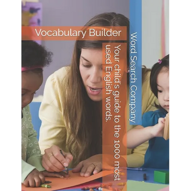 Your child's guide to the 1000 most used English words.: Vocabulary Builder