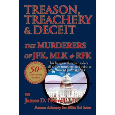 Treason, Treachery & Deceit: The Murderers of JFK, MLK, & RFK