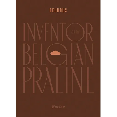 Neuhaus: Inventor of the Belgian Praline