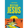Meeting Jesus: 10 Stories that Change Everything