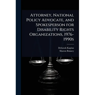 Attorney, National Policy Advocate, and Spokesperson for Disability Rights Organizations, 1976-1990s