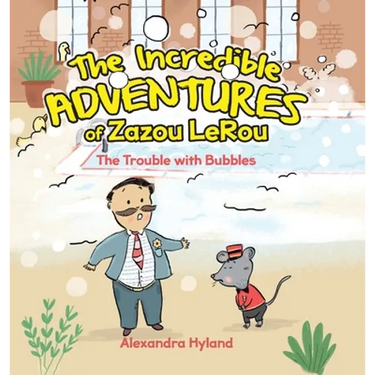 The Incredible Adventures of Zazou LeRou: The Trouble with Bubbles