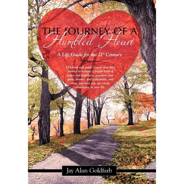 The Journey of a Humbled Heart: A Life Guide for the 21st Century